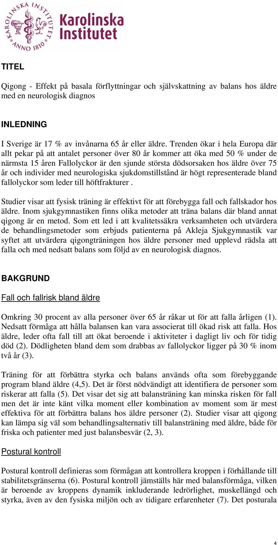 individer med neurologiska sjukdomstillstånd är högt representerade bland fallolyckor som leder till höftfrakturer.