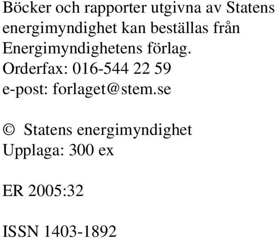 förlag. Orderfax: 016-544 22 59 e-post: forlaget@stem.