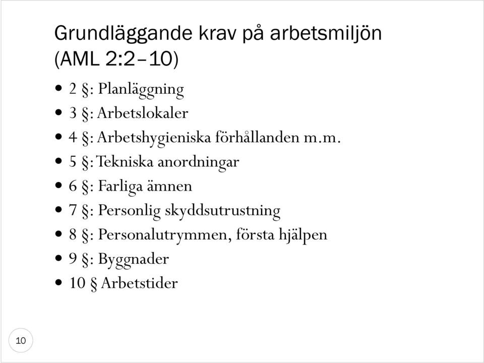 m. 5 : Tekniska anordningar 6 : Farliga ämnen 7 : Personlig