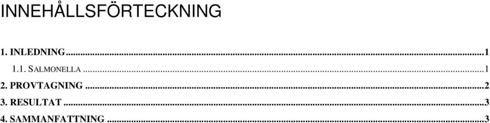 ..1 2. PROVTAGNING...2 3.