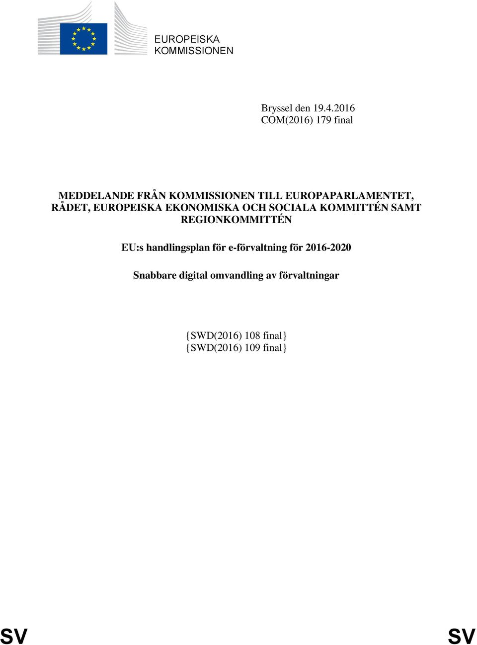 RÅDET, EUROPEISKA EKONOMISKA OCH SOCIALA KOMMITTÉN SAMT REGIONKOMMITTÉN EU:s