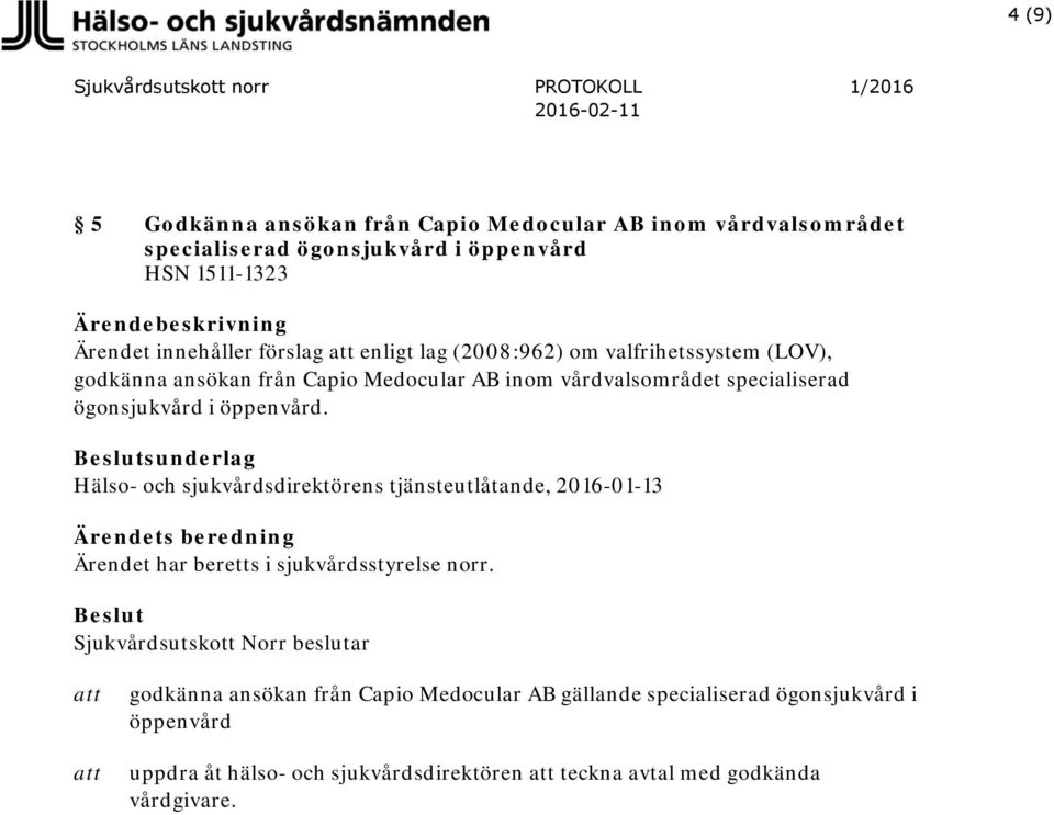 specialiserad ögonsjukvård i öppenvård.