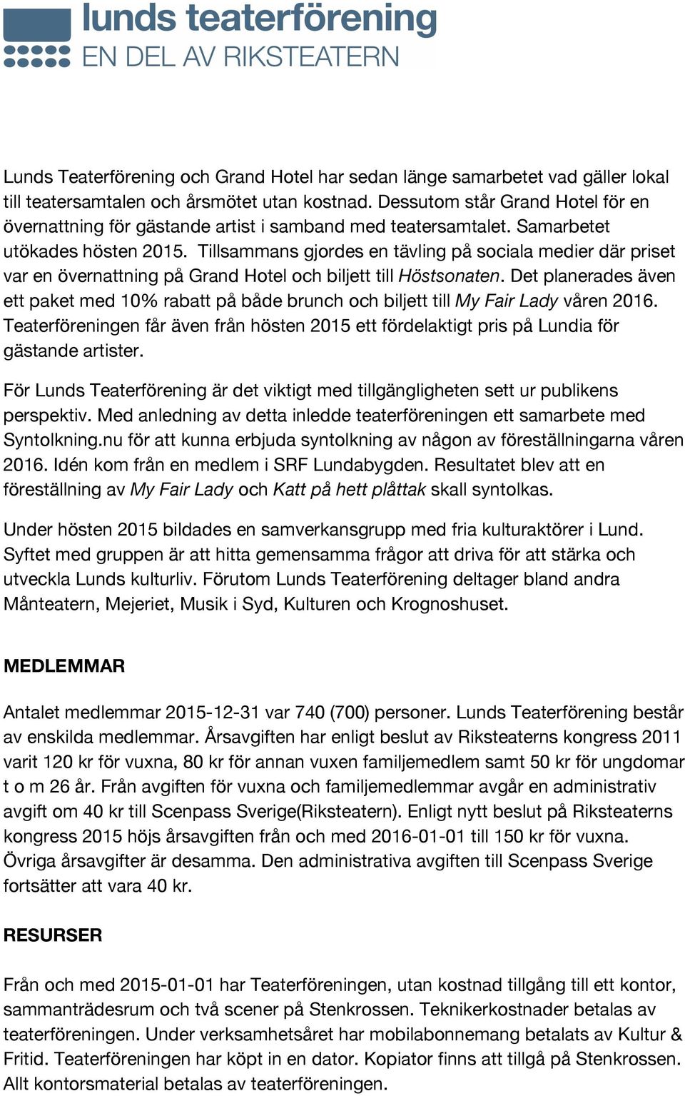 Tillsammans gjordes en tävling på sociala medier där priset var en övernattning på Grand Hotel och biljett till Höstsonaten.