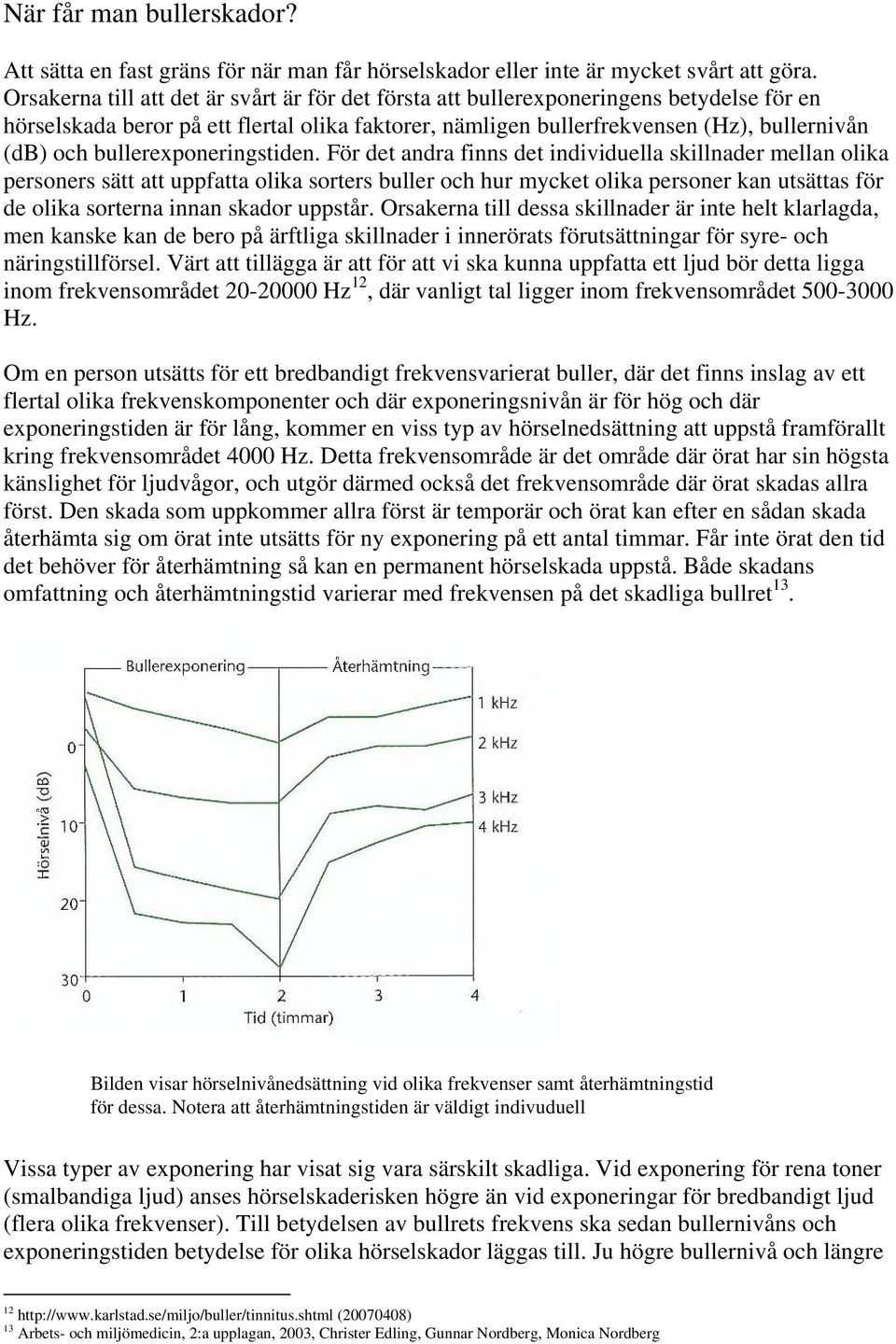 bullerexponeringstiden.