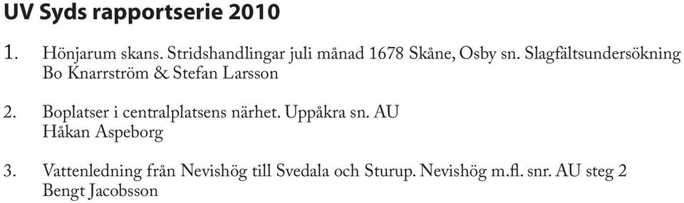 Slagfältsundersökning Bo Knarrström & Stefan Larsson 2.