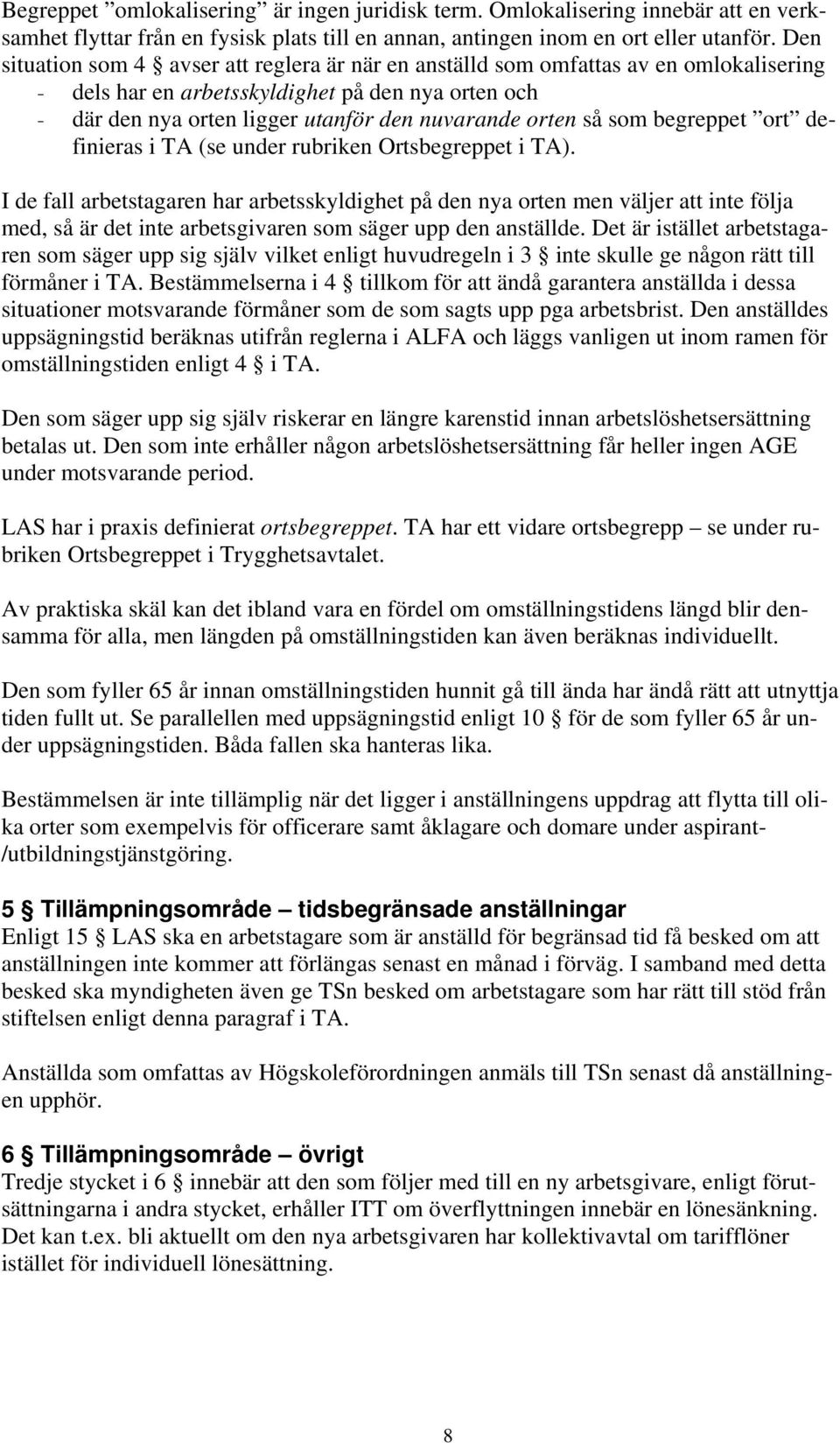 så som begreppet ort definieras i TA (se under rubriken Ortsbegreppet i TA).