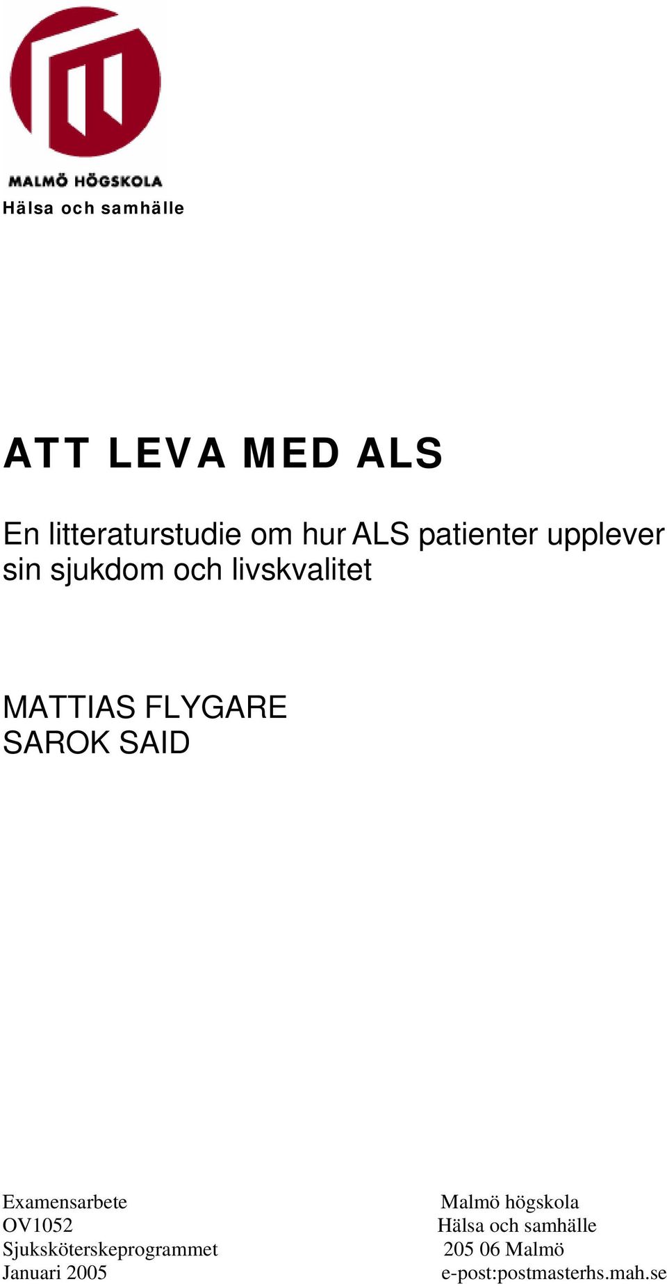 SAROK SAID Examensarbete OV1052 Sjuksköterskeprogrammet Januari 2005