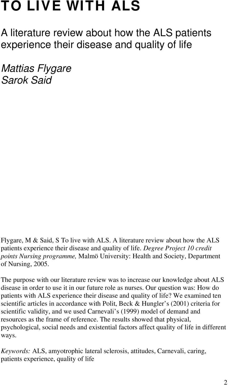 Degree Project 10 credit points Nursing programme, Malmö University: Health and Society, Department of Nursing, 2005.