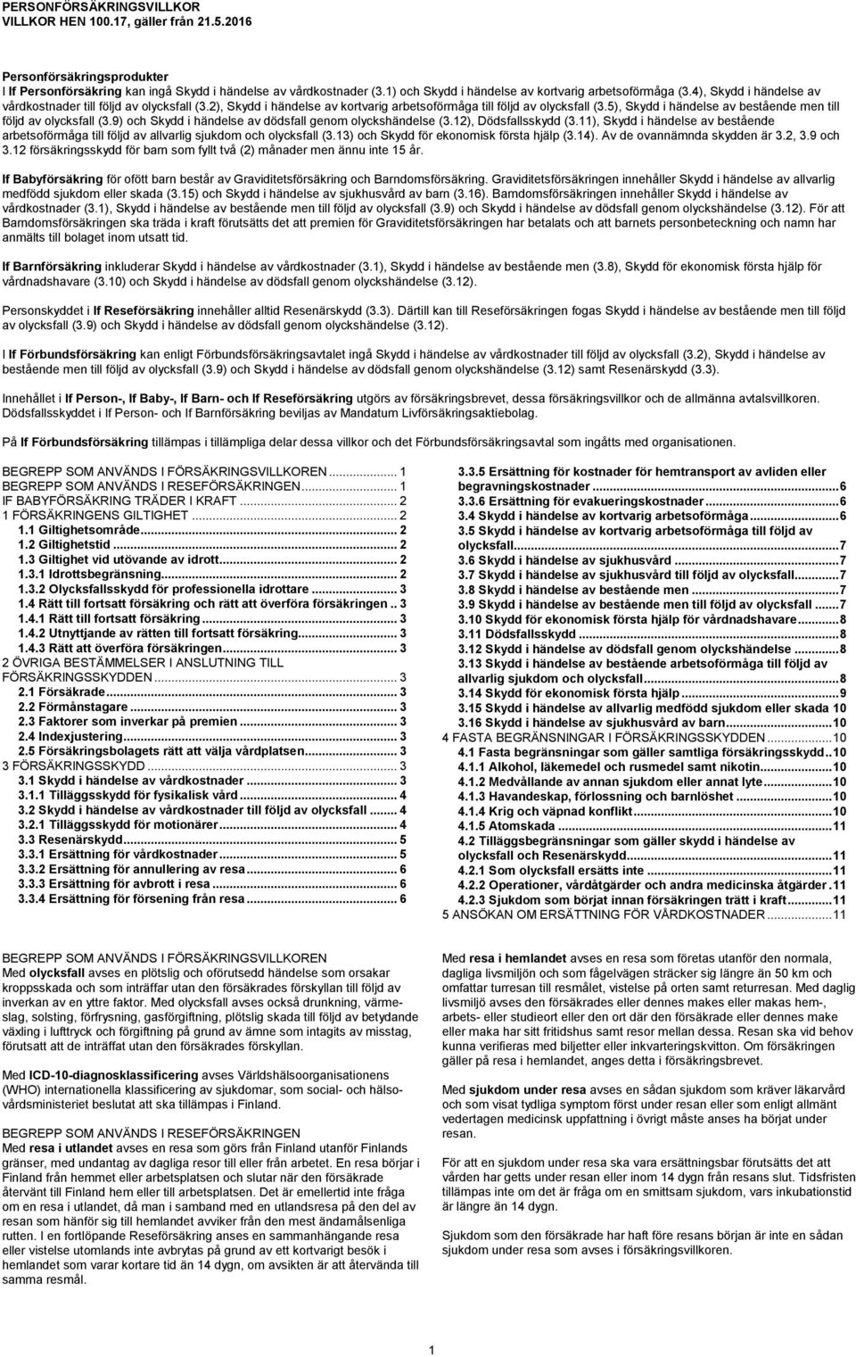5), Skydd i händelse av bestående men till följd av olycksfall (3.9) och Skydd i händelse av dödsfall genom olyckshändelse (3.12), Dödsfallsskydd (3.
