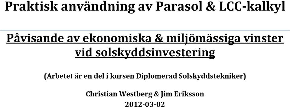 solskyddsinvestering (Arbetet är en del i kursen