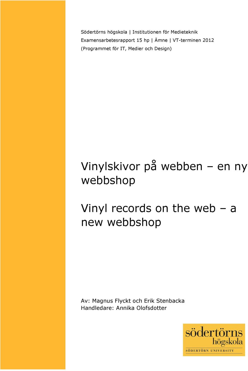 Medier och Design) Vinylskivor på webben en ny webbshop Vinyl records