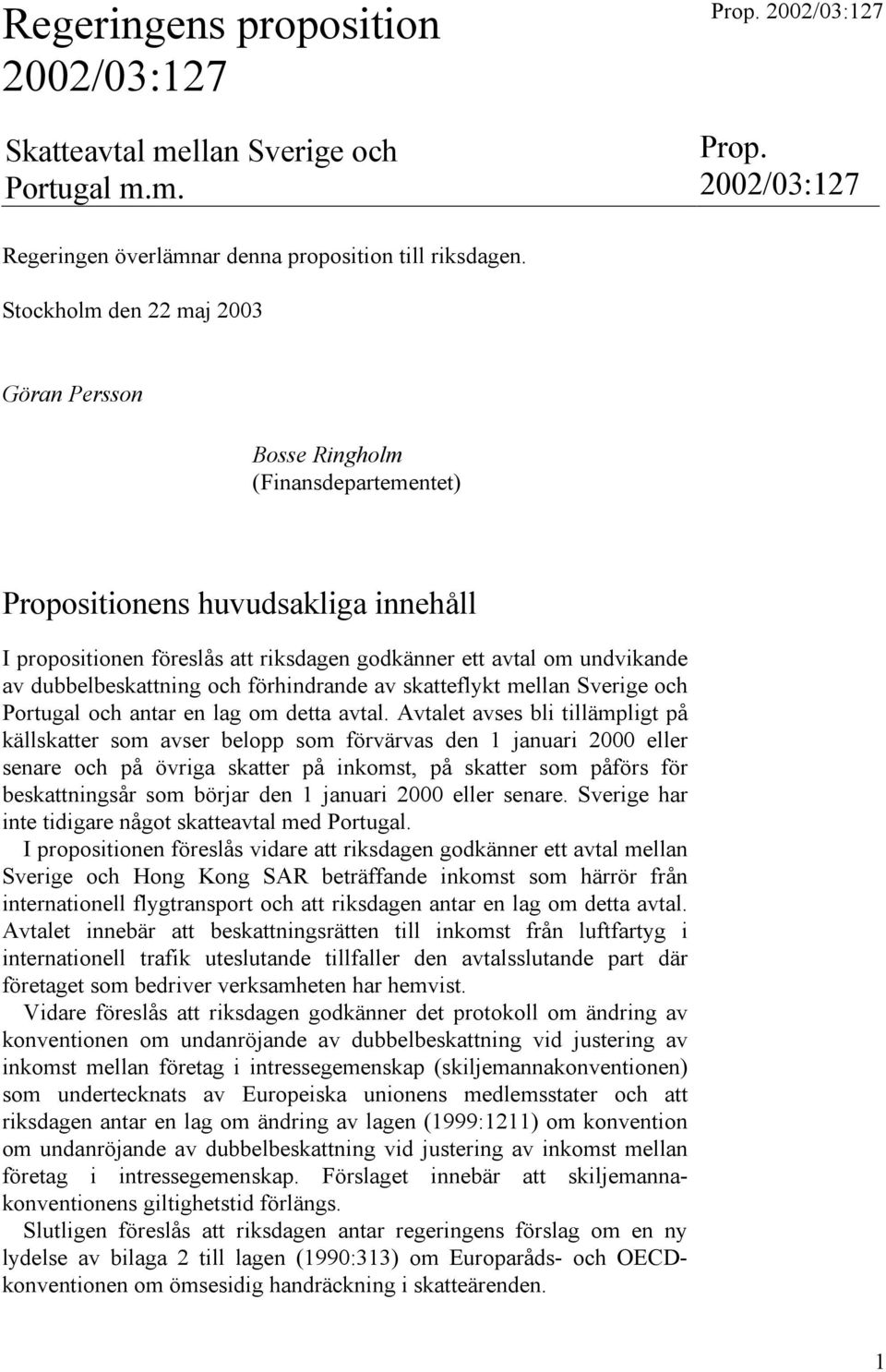 dubbelbeskattning och förhindrande av skatteflykt mellan Sverige och Portugal och antar en lag om detta avtal.