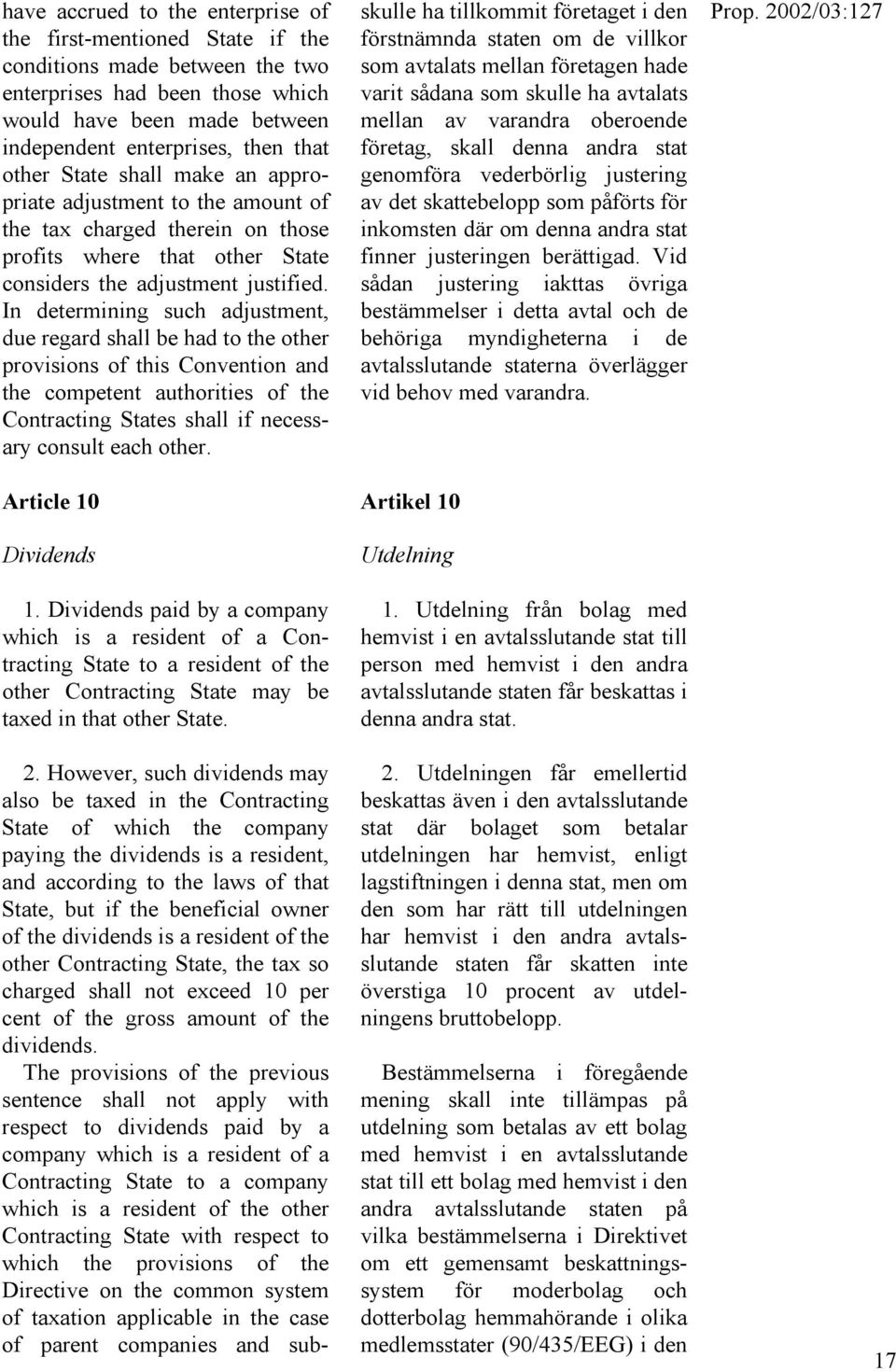 In determining such adjustment, due regard shall be had to the other provisions of this Convention and the competent authorities of the Contracting States shall if necessary consult each other.