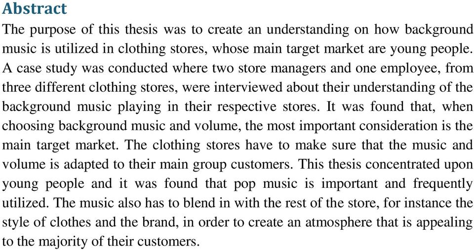 respective stores. It was found that, when choosing background music and volume, the most important consideration is the main target market.