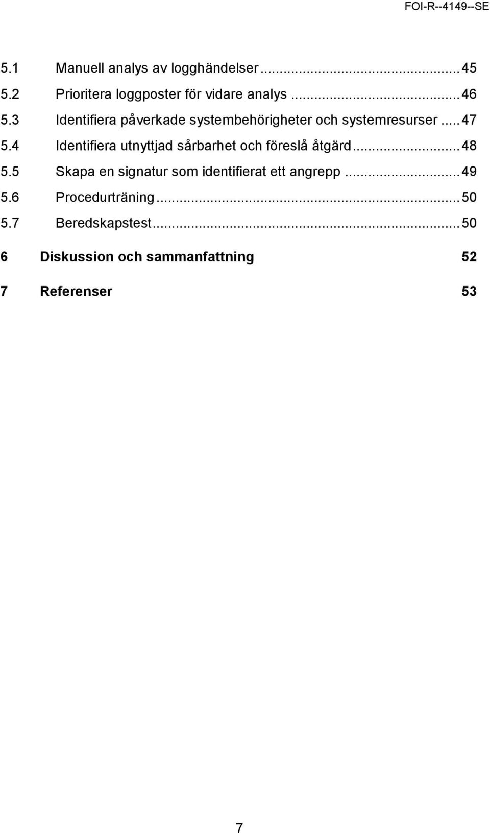 4 Identifiera utnyttjad sårbarhet och föreslå åtgärd... 48 5.