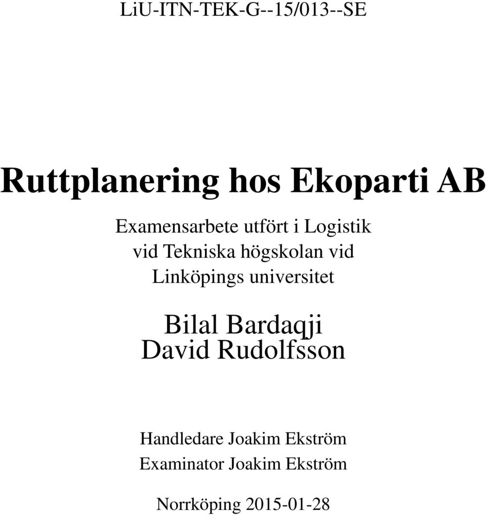 Linköpings universitet Bilal Bardaqji David Rudolfsson
