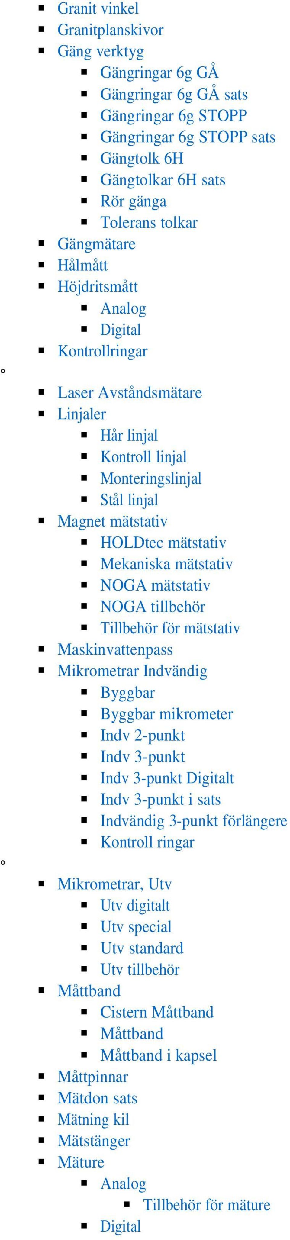 mätstativ NOGA tillbehör Tillbehör för mätstativ Maskinvattenpass Mikrometrar Indvändig Byggbar Byggbar mikrometer Indv 2-punkt Indv 3-punkt Indv 3-punkt Digitalt Indv 3-punkt i sats Indvändig