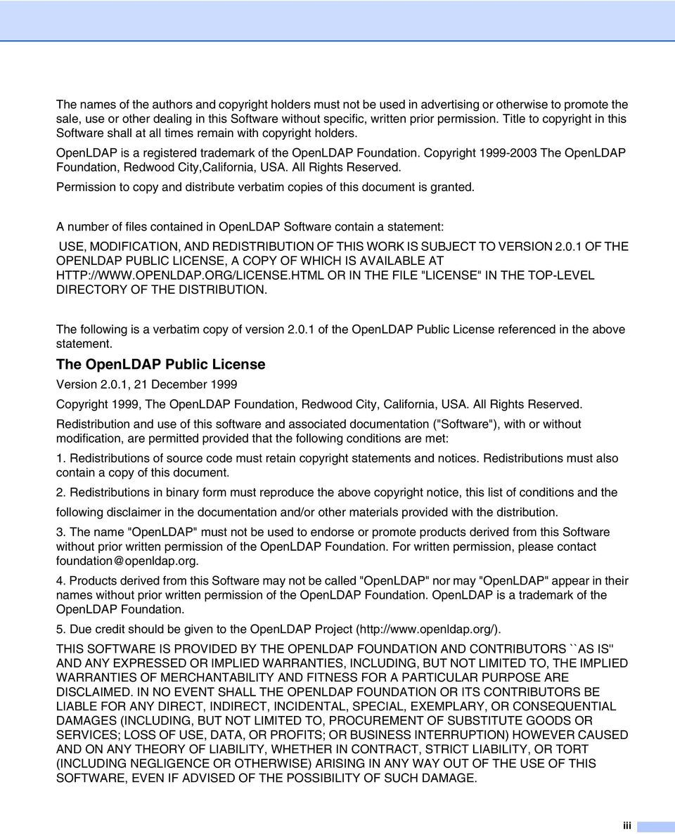 Copyright 1999-2003 The OpenLDAP Foundation, Redwood City,California, USA. All Rights Reserved. Permission to copy and distribute verbatim copies of this document is granted.