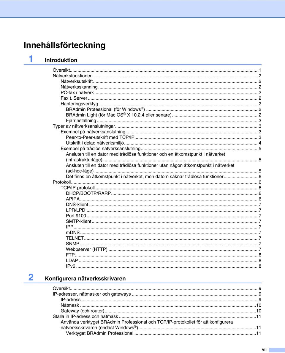 ..3 Peer-to-Peer-utskrift med TCP/IP...3 Utskrift i delad nätverksmiljö...4 Exempel på trådlös nätverksanslutning.