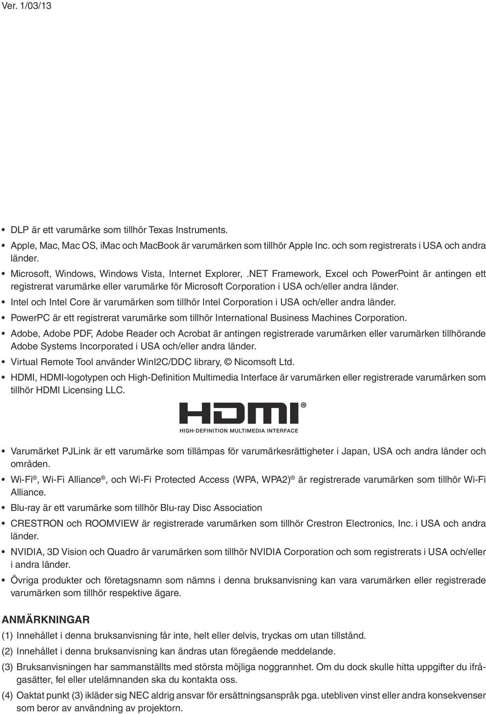 Intel och Intel Core är varumärken som tillhör Intel Corporation i USA och/eller andra länder. PowerPC är ett registrerat varumärke som tillhör International Business Machines Corporation.