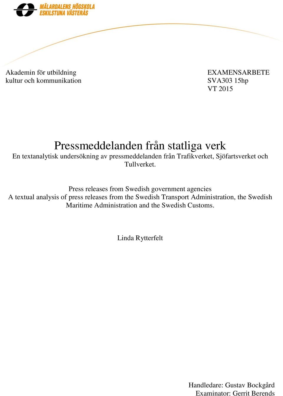 Press releases from Swedish government agencies A textual analysis of press releases from the Swedish Transport