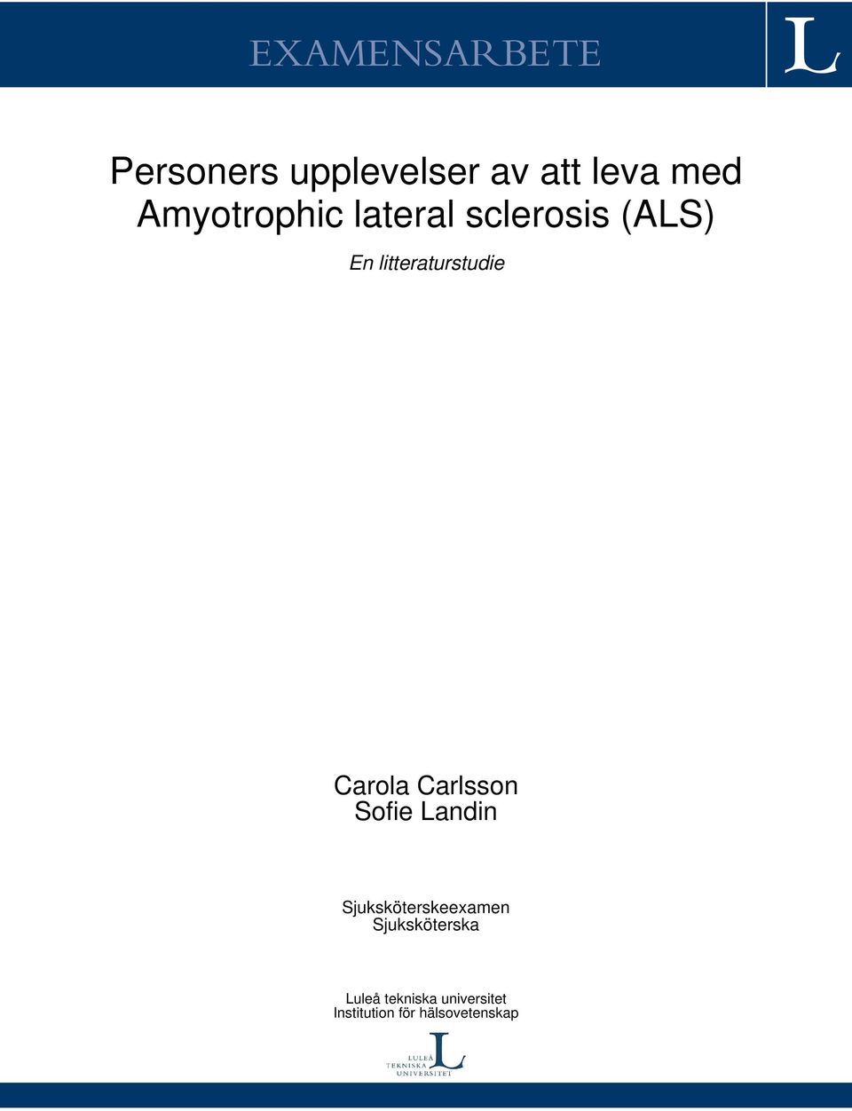 Carola Carlsson Sofie Landin Sjuksköterskeexamen