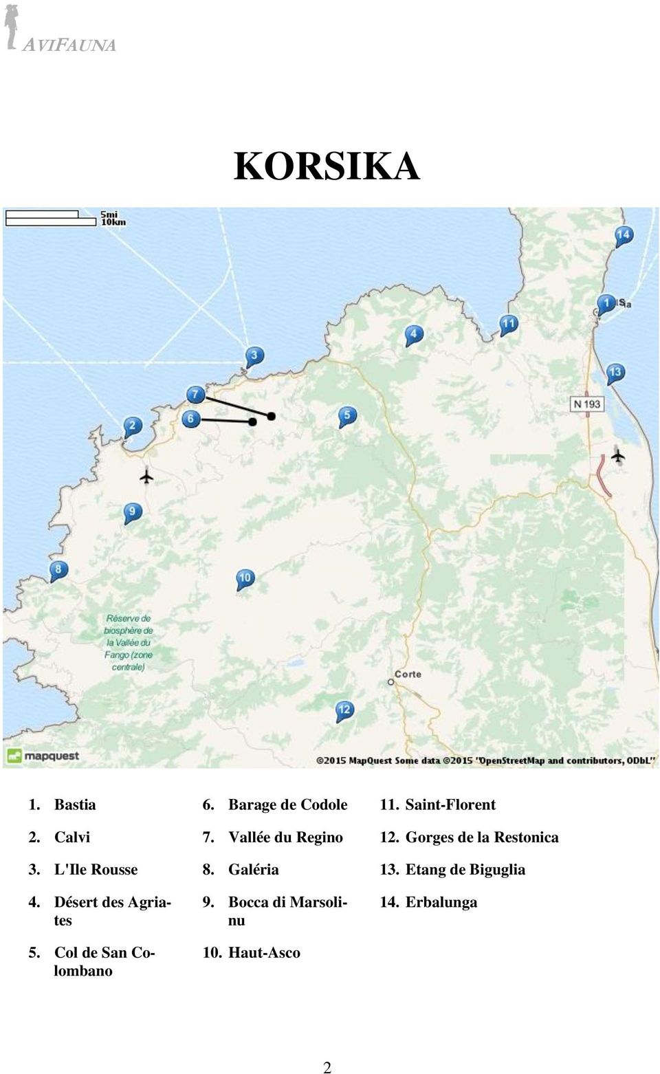 Barage de Codole 7. Vallée du Regino 8. Galéria 9.