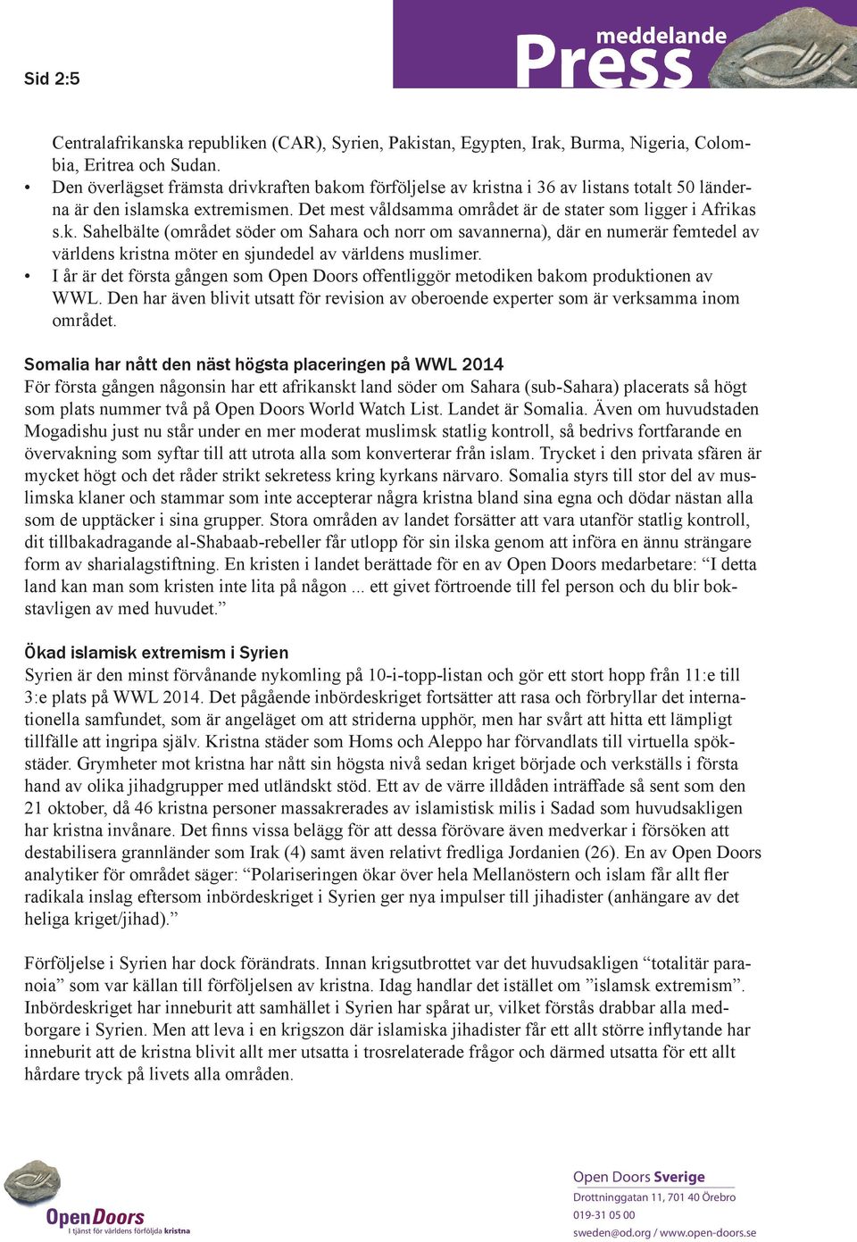 I år är det första gången som Open Doors offentliggör metodiken bakom produktionen av WWL. Den har även blivit utsatt för revision av oberoende experter som är verksamma inom området.