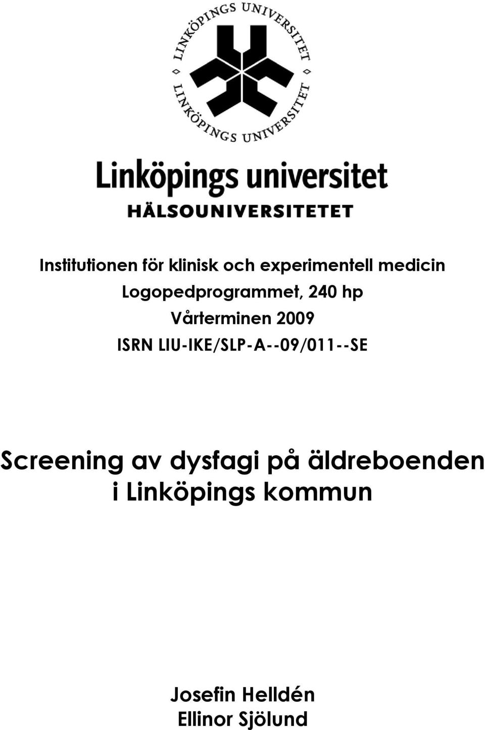 LIU-IKE/SLP-A--09/011--SE Screening av dysfagi på