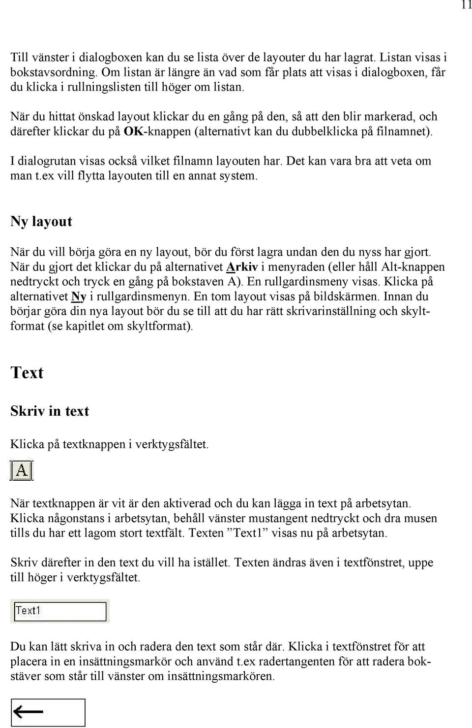 När du hittat önskad layout klickar du en gång på den, så att den blir markerad, och därefter klickar du på OK-knappen (alternativt kan du dubbelklicka på filnamnet).