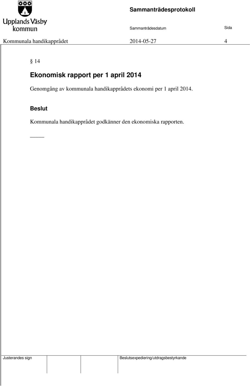 handikapprådets ekonomi per 1 april 2014.