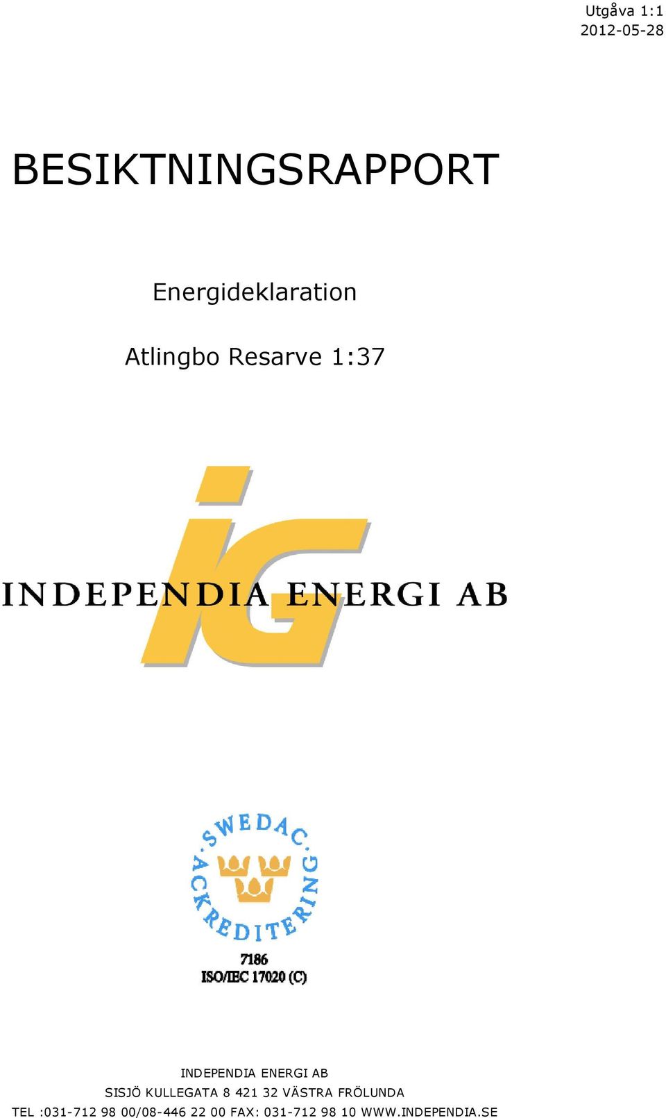 ENERGI AB SISJÖ KULLEGATA 8 421 32 VÄSTRA FRÖLUNDA