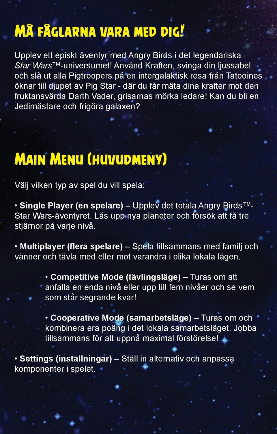 Vader, grisarnas mörka ledare! Kan du bli en Jedimästare och frigöra galaxen?