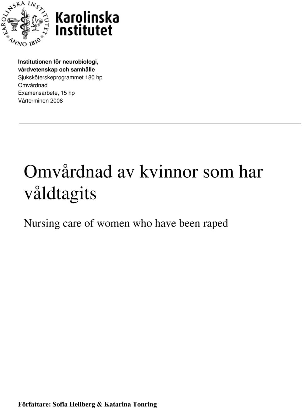 Vårterminen 2008 Omvårdnad av kvinnor som har våldtagits Nursing