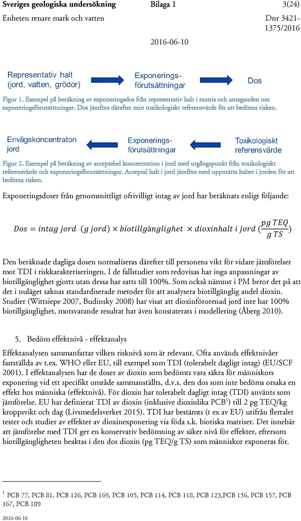 Figur 2.. Exempel på beräkning av acceptabel koncentration i jord med utgångspunkt från toxikologiskt referensvärde och exponeringsförutsättningar.