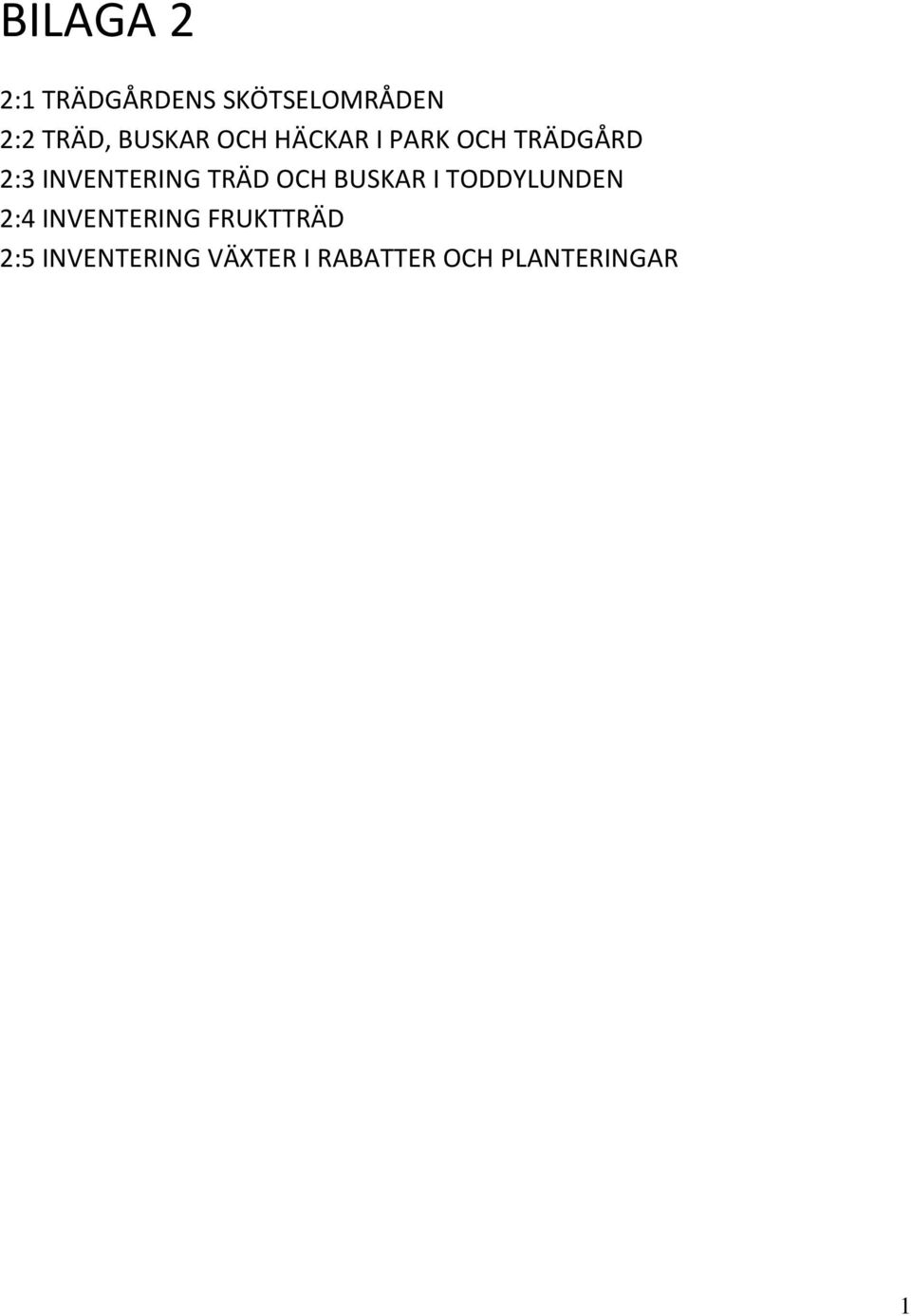 INVENTERING TRÄD OCH BUSKAR I TODDYLUNDEN 2:4