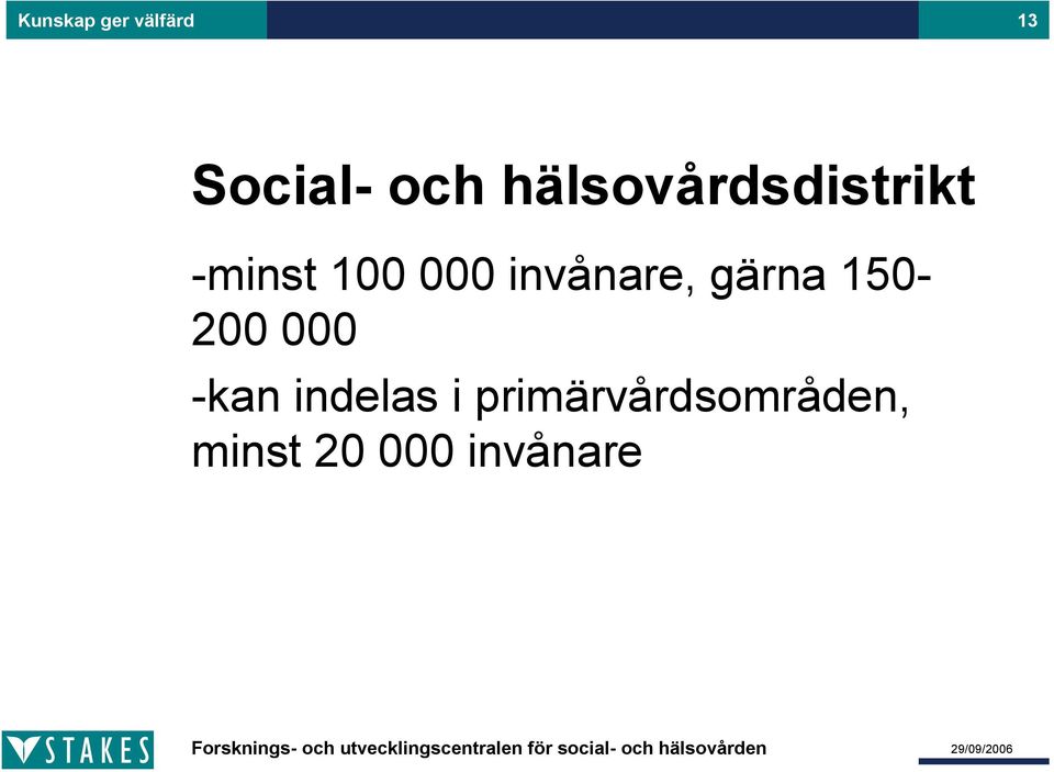 invånare, gärna 150 200 000 kan