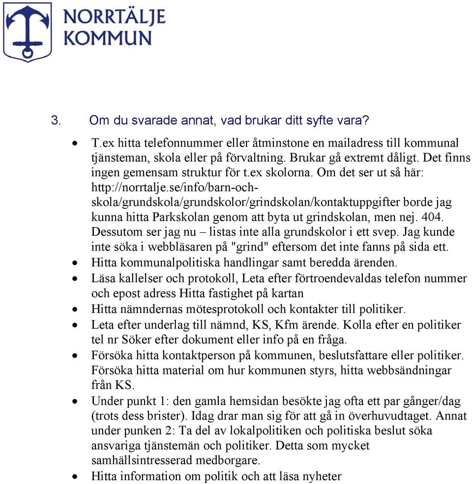 se/info/barn-ochskola/grundskola/grundskolor/grindskolan/kontaktuppgifter borde jag kunna hitta Parkskolan genom att byta ut grindskolan, men nej. 404.