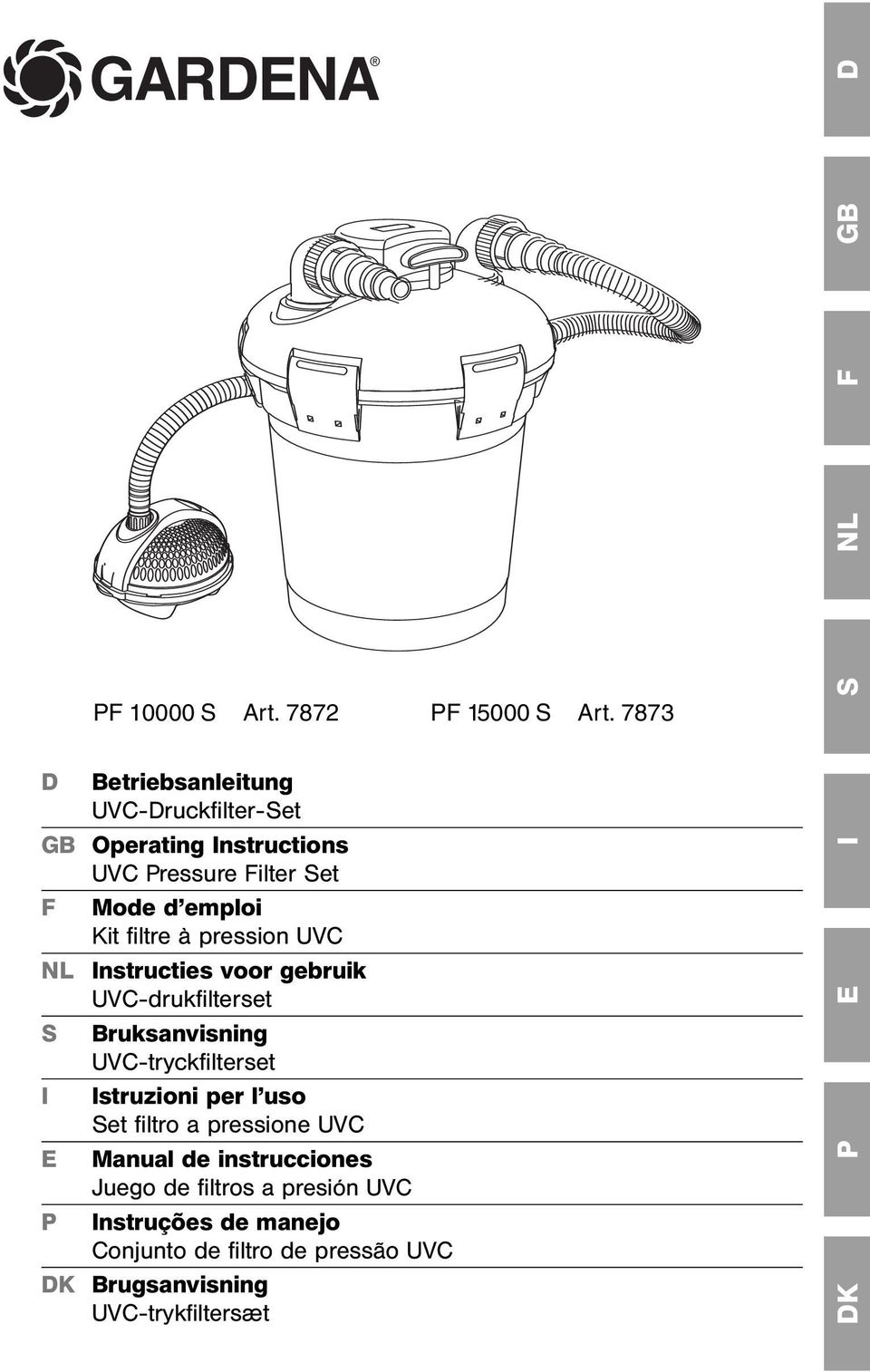 Kit filtre à pression UVC Instructies voor gebruik UVC-drukfilterset Bruksanvisning UVC-tryckfilterset DK P E I