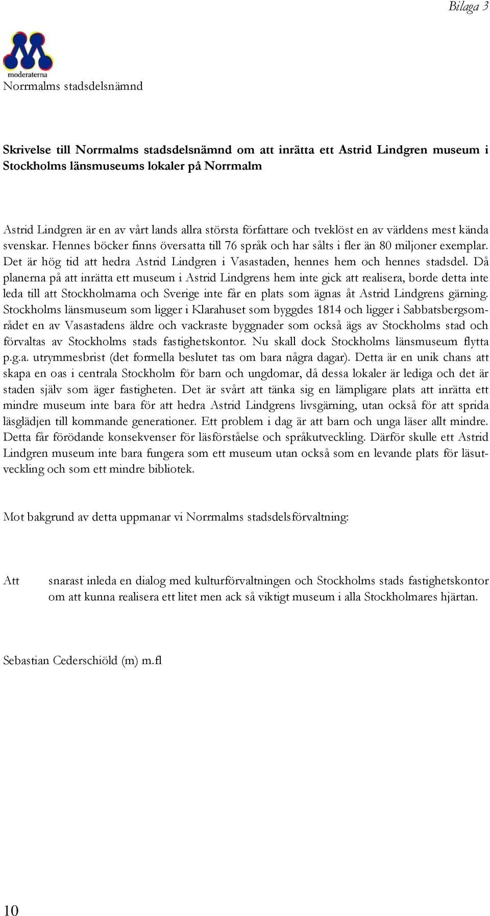 Det är hög tid att hedra Astrid Lindgren i Vasastaden, hennes hem och hennes stadsdel.