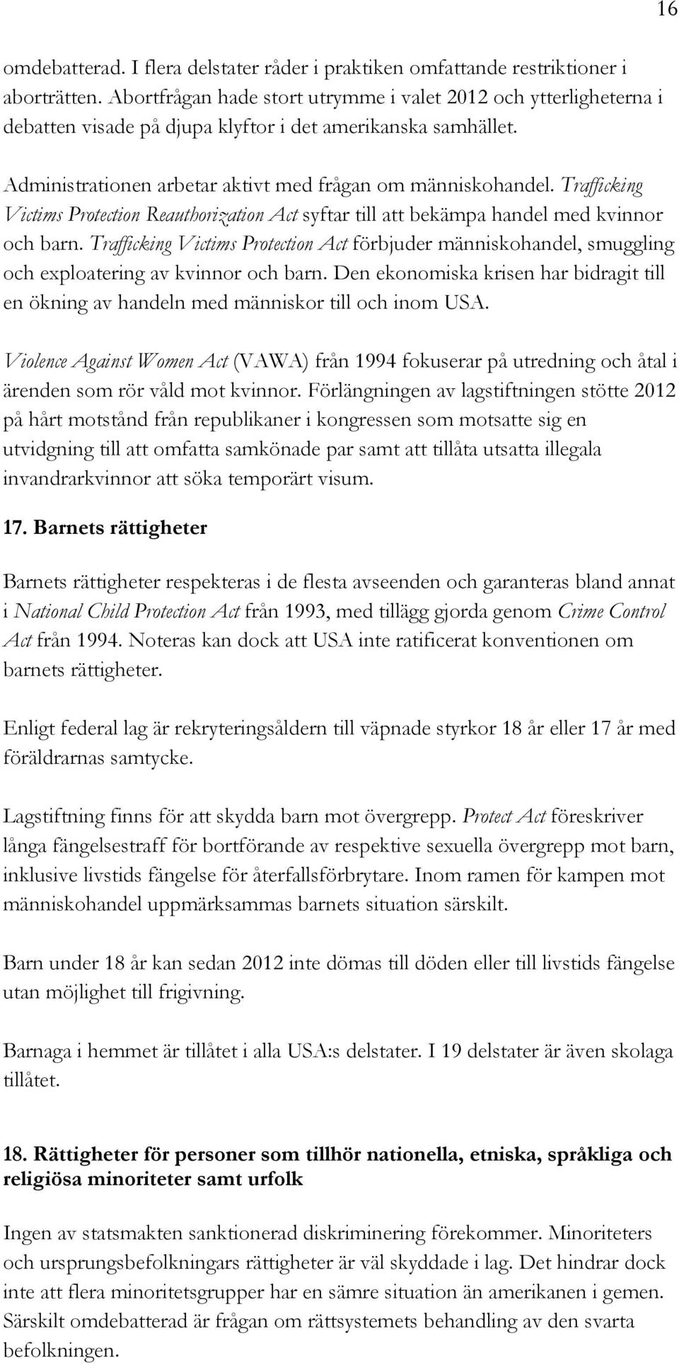 Trafficking Victims Protection Reauthorization Act syftar till att bekämpa handel med kvinnor och barn.