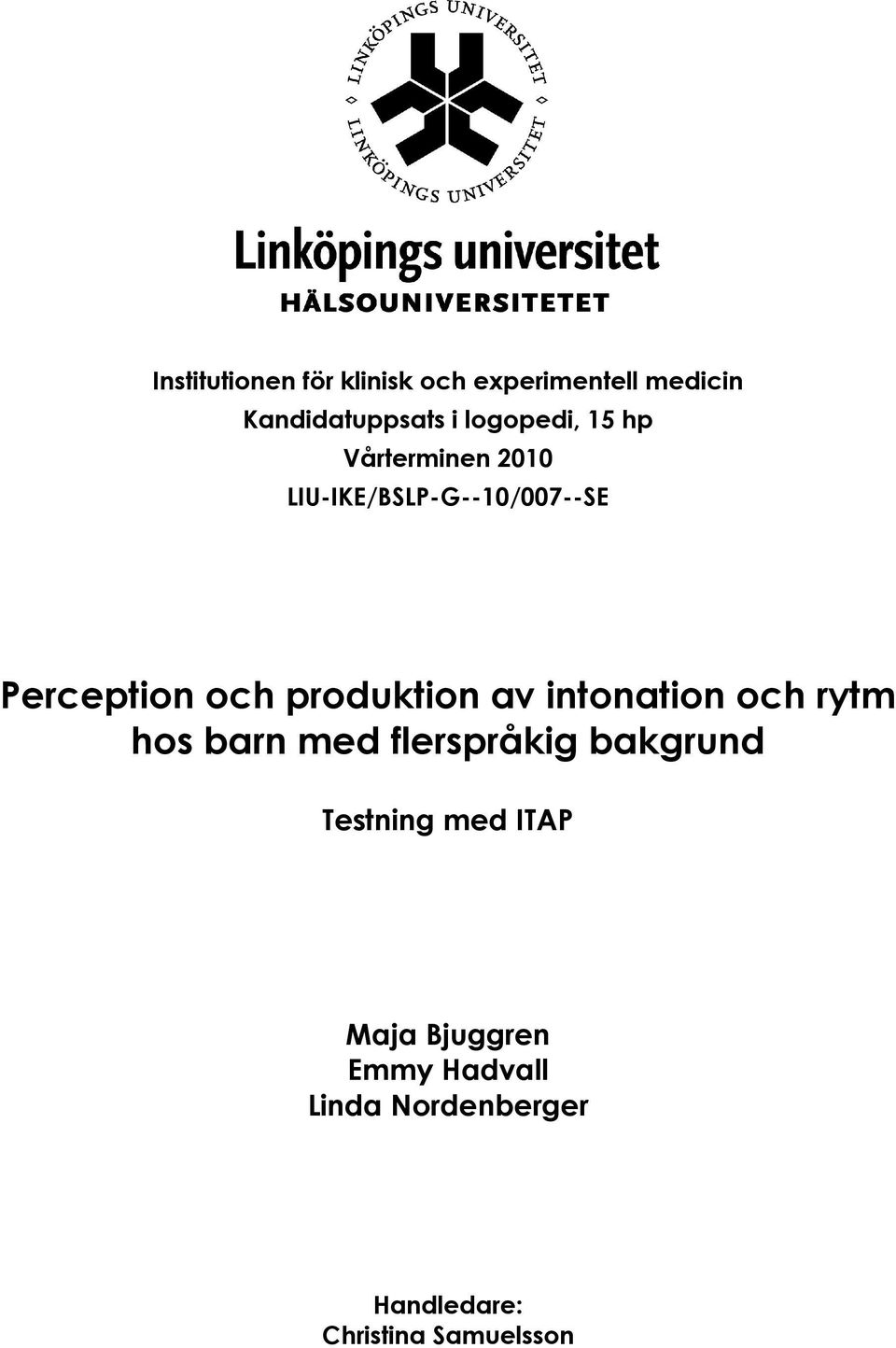 produktion av intonation och rytm hos barn med flerspråkig bakgrund Testning