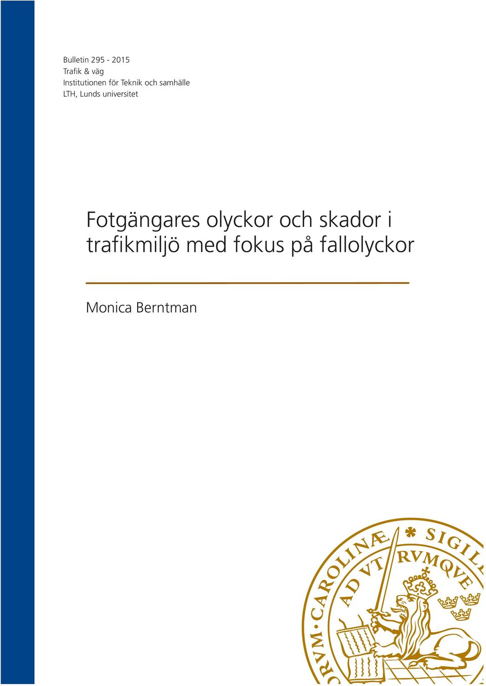 universitet Fotgängares olyckor och skador i