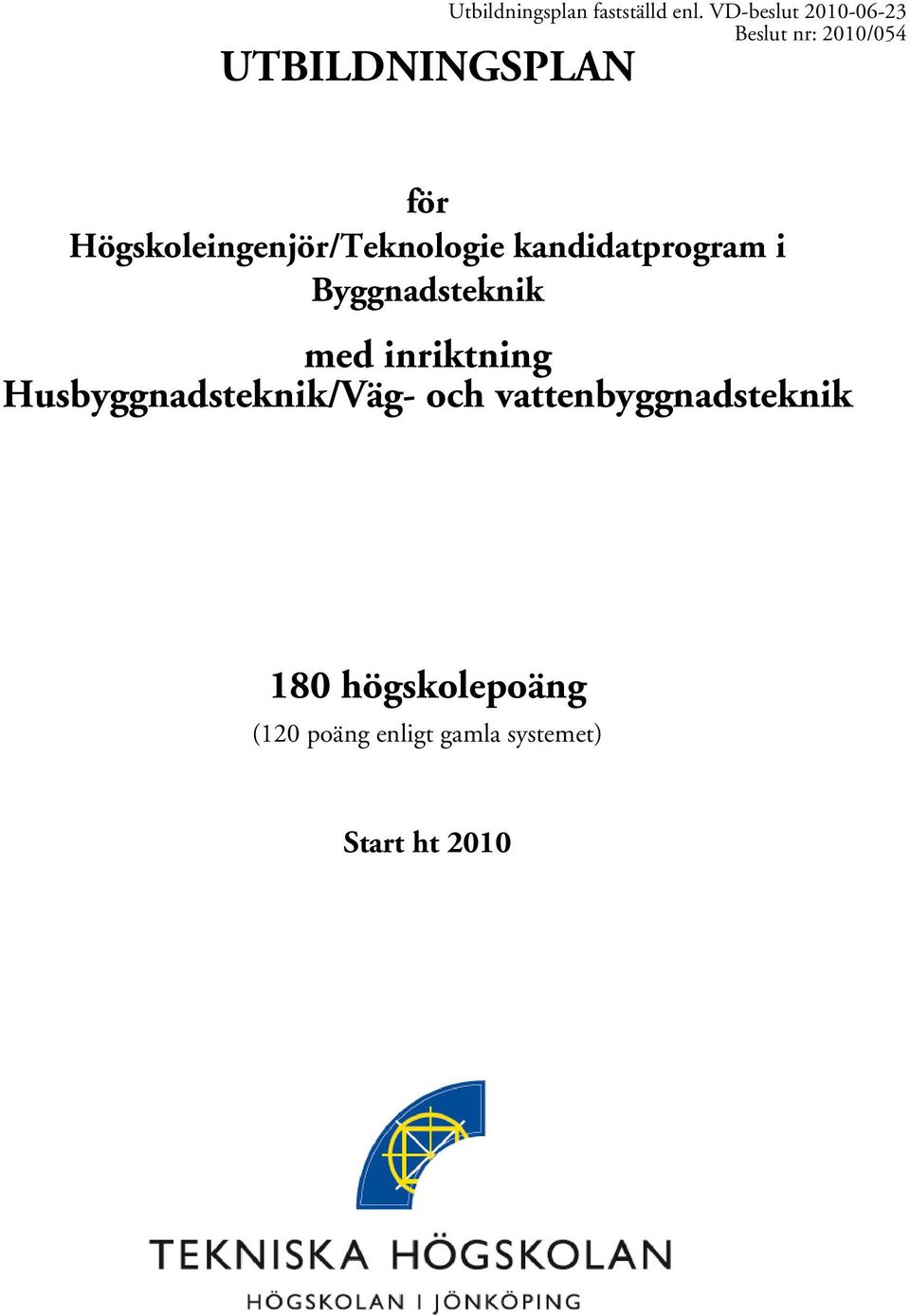 Högskoleingenjör/Teknologie kandidatprogram i Byggnadsteknik med