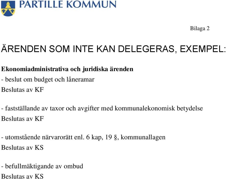 taxor och avgifter med kommunalekonomisk betydelse Beslutas av KF - utomstående