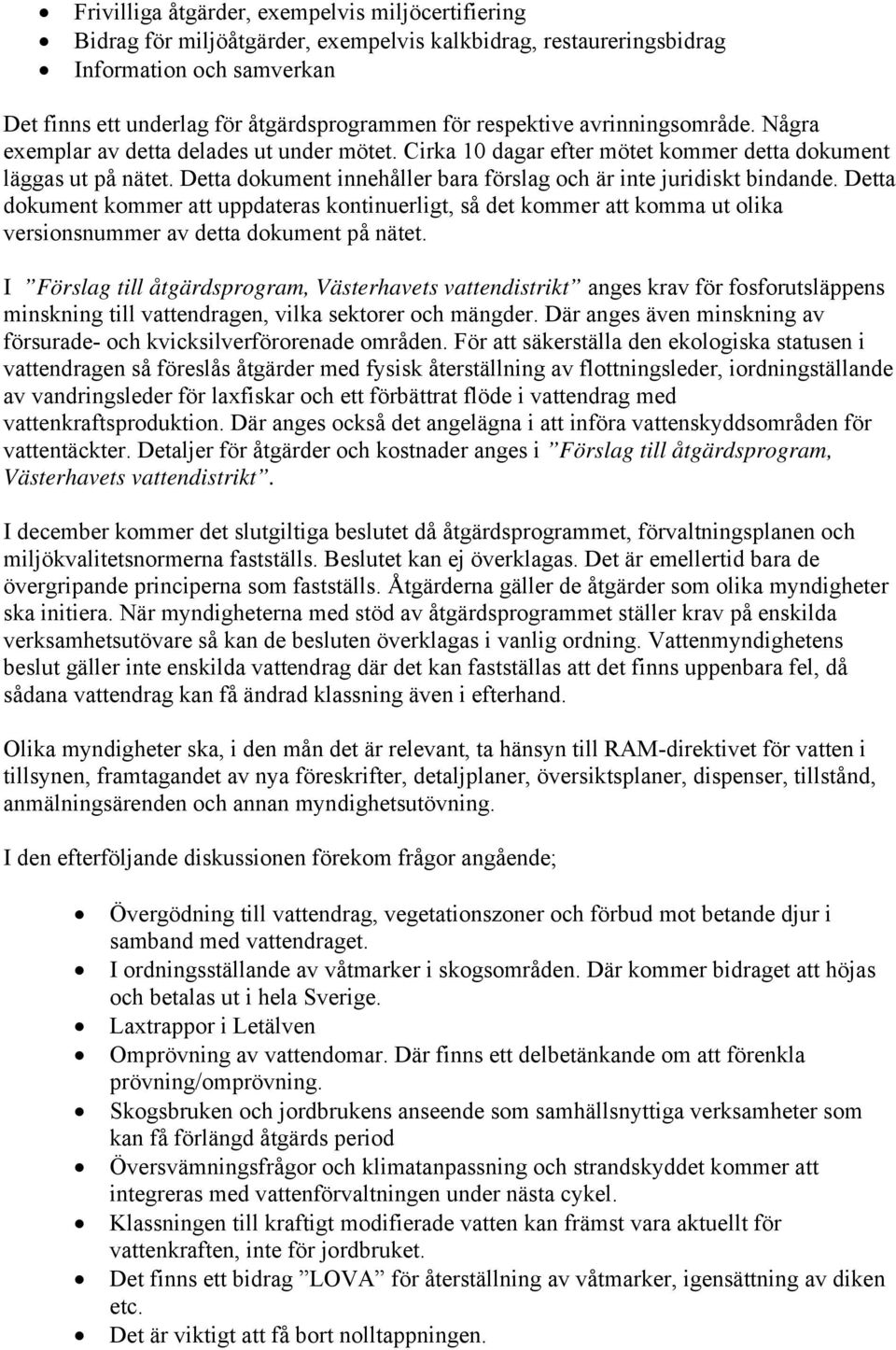 Detta dokument innehåller bara förslag och är inte juridiskt bindande. Detta dokument kommer att uppdateras kontinuerligt, så det kommer att komma ut olika versionsnummer av detta dokument på nätet.