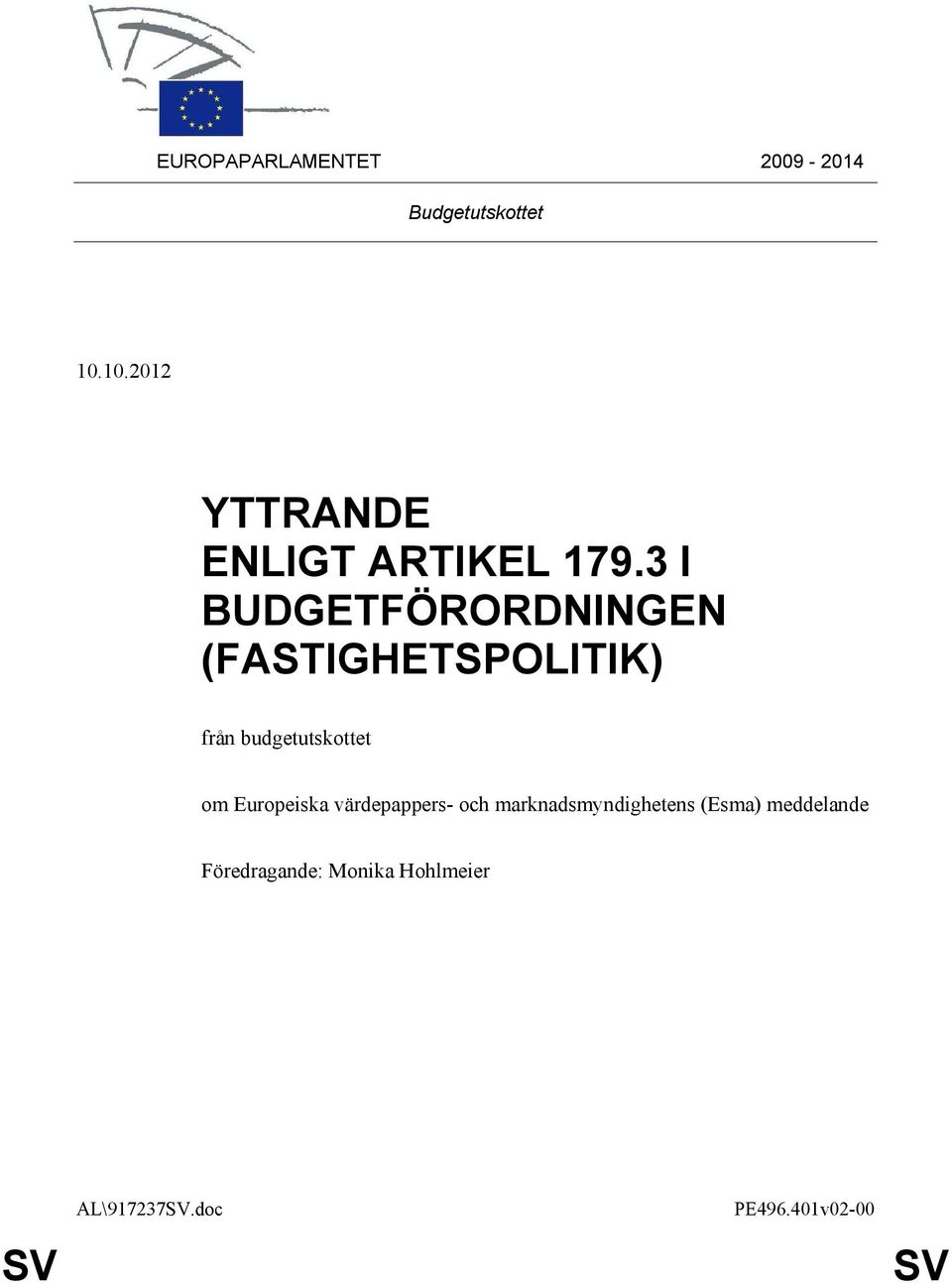 3 I BUDGETFÖRORDNINGEN (FASTIGHETSPOLITIK) från budgetutskottet om