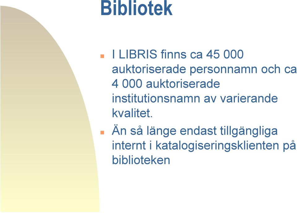 institutionsnamn av varierande kvalitet.