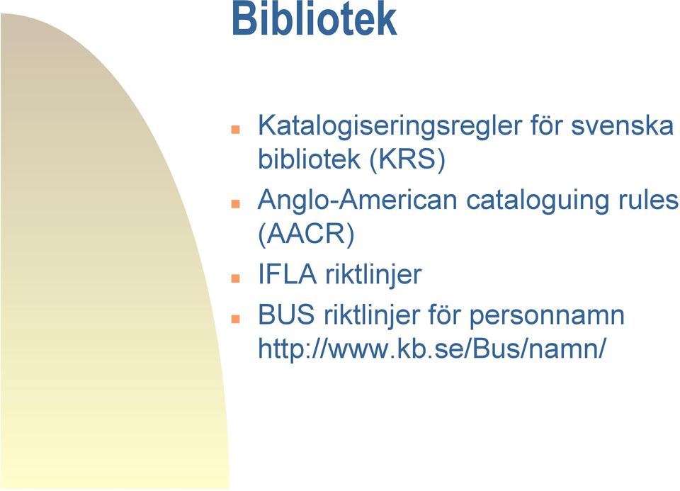 cataloguing rules (AACR) IFLA riktlinjer