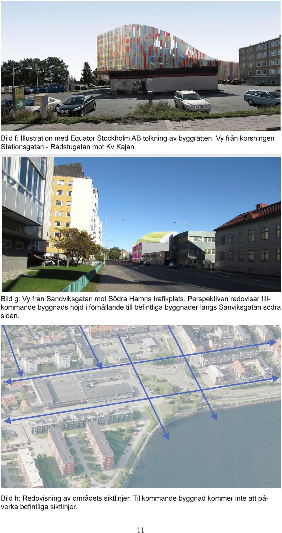 Bild g: Vy från Sandviksgatan mot Södra Hamns trafikplats.